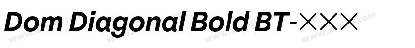 Dom Diagonal Bold BT字体转换 Dom Diagonal Bold BT字体转换